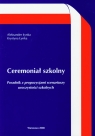 Ceremoniał szkolny Poradnik z propozycjami scenariuszy uroczystości Łynka Aleksander, Łynka Krystyna