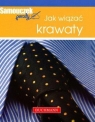 Jak wiązać krawaty Szwedkowicz-Kostrzewa Magdalena