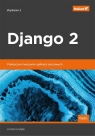 Django 2Praktyczne tworzenie aplikacji sieciowych Mele Antonio