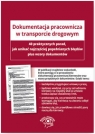 Dokumentacja pracownicza w transporcie drogowym 40 wskazówek jak