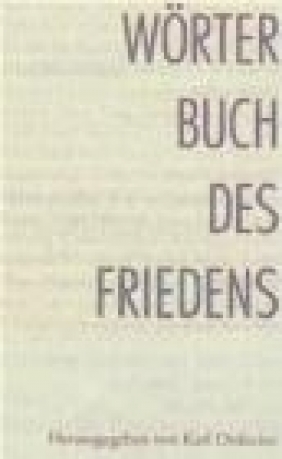 Worterbuch des Friedens Eine Anthologie von Karl Dedecius