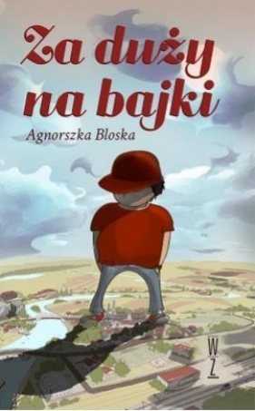 Za duży na bajki - Agnieszka Bloska