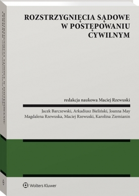 Rozstrzygnięcia sądowe w postępowaniu cywilnym - Opracowanie zbiorowe