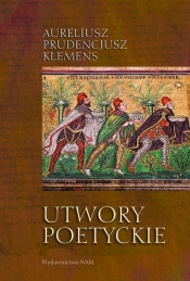 Utwory poetyckie - Prudencjusz Aureliusz Klemens