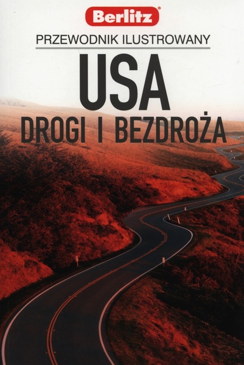 USA Drogi i bezdroża Przewodnik ilustrowany Berlitz