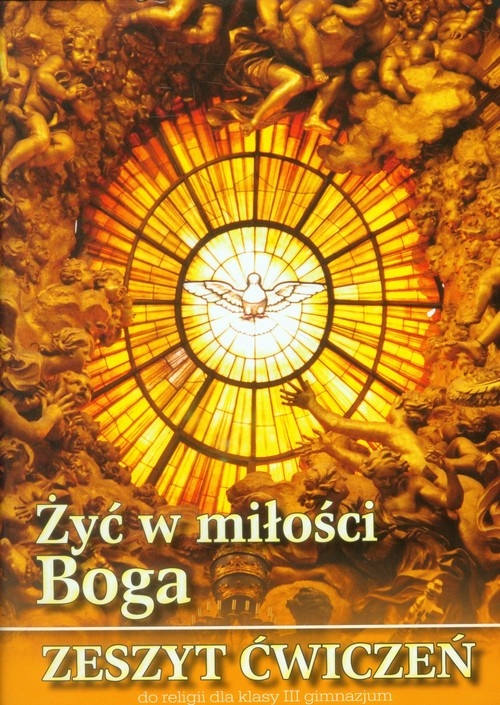 Żyć w miłości Boga 3 Religia Zeszyt ćwiczeń