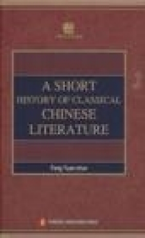 A Short History of Classical Chinese Literature