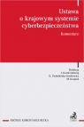 Ustawa o krajowym systemie cyberbezpieczeństwa. Komentarz Opracowanie zbiorowe