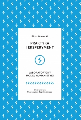 Praktyka i eksperyment - Piotr Marecki