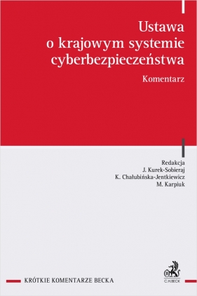 Ustawa o krajowym systemie cyberbezpieczeństwa. Komentarz - Opracowanie zbiorowe