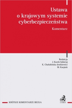 Ustawa o krajowym systemie cyberbezpieczeństwa. Komentarz - Opracowanie zbiorowe