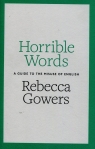 Horrible Words Gowers Rebecca