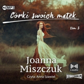 Córki swoich matek. Tom 3 - Joanna Miszczuk