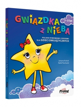 GWIAZDKA Z NIEBA polskie rymowanki i piosenki dla dzieci dwujęzycznych - Justyna Krztoń, Rafał Piechocki