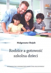 Rodzice a gotowość szkolna dzieci - Chojak Małgorzata