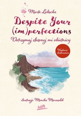 Despite Your (im)perfections Dotrzymaj złożonej mi obietnicy - Marta Łabęcka