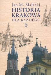 Historia Krakowa dla każdego - Jan Małecki