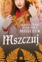 Mszczuj - Katarzyna Berenika Miszczuk, Katarzyna Berenika Miszczuk