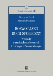 Rozwój jako ruch społeczny - Krzysztof Gorlach, Grzegorz Foryś