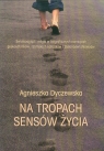 Na tropach sensów życia Światopogląd i religia w biograficznych Dyczewska Agnieszka