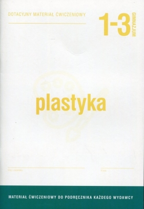 Plastyka 1-3 Dotacyjny materiał ćwiczeniowy - Beata Kubicka