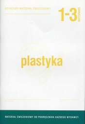 Plastyka 1-3 Dotacyjny materiał ćwiczeniowy - Beata Kubicka