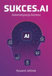 SUKCES.AI Automatyzacja biznesu - Ryszard Jellinek