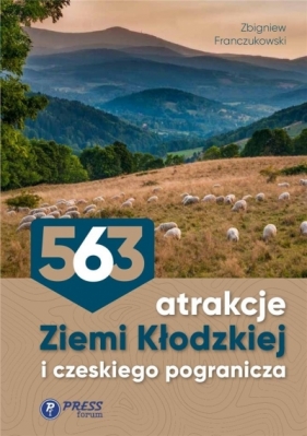 563 Atrakcje Ziemi Kłodzkiej i czeskiego pogranicza - Franczukowski Zbigniew