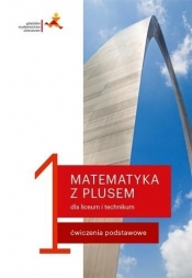 Matematyka z plusem. Klasa 1. Liceum. Ćwiczenia podstawowe