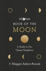 Sky at Night Book of the Moon A Guide to Our Closest Neighbour Maggie Aderin-Pocock