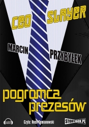 CEO Slayer Pogromca prezesów (Audiobook) - Marcin Przybyłek