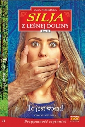 Silja z Leśnej Doliny. Tom 11. To jest wojna!