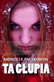 TA GŁUPIA - Andrzej Paczkowski