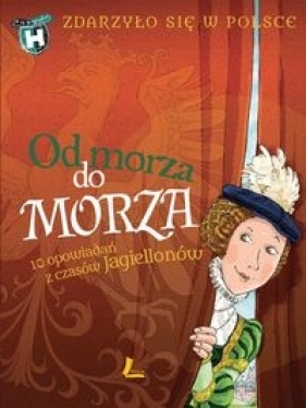 Od morza do morza - Kazimierz Szymeczko, Paweł Wakuła, Grażyna Bąkiewicz