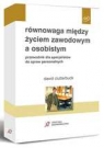 Równowaga między życiem zawodowym a osobistym. Przewodnik dla specjalistów do spraw personalnych