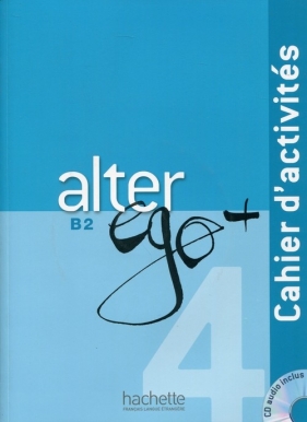 Alter Ego+ 4 Zeszyt ćwiczeń + CD - Emmanuel Laine, Dominique Richrad
