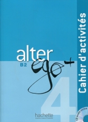 Alter Ego+ 4 Zeszyt ćwiczeń + CD - Emmanuel Laine, Dominique Richrad