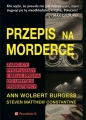 Przepis na mordercę. Zabójczy profilerzy i moja droga do umysłu mordercy - Ann Wolbert Burgess
