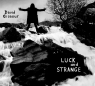 Luck and Strange (Digipack)