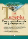 T jak turystyka Zasady opodatkowania usług turystycznych Olejowska Szyszka Barbara