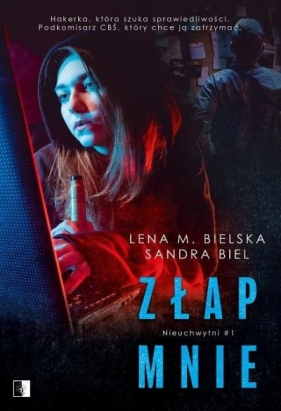 Nieuchwytni. Złap mnie. Tom 1 - Sandra Biel, Lena Bielska