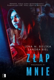 Nieuchwytni. Złap mnie. Tom 1 - Sandra Biel, Lena Bielska