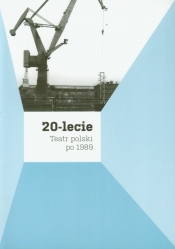 20-lecie Teatr polski po 1989 - <br />
