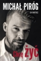 Chcę żyć - Michał Piróg, Iza Bartosz