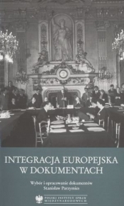 Integracja europejska w dokumentach - Stanisław Parzymies