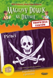 Magiczny domek na drzewie Tropiciele faktów Piraci - Osborne Will, Osborne Mary Pope
