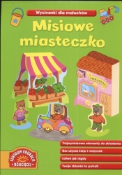 Misiowe miasteczko. Wycinanki dla maluchów