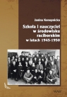 Szkoła i nauczyciel w środowisku raciborskim w latach 1945-1950 Janina Konopnicka