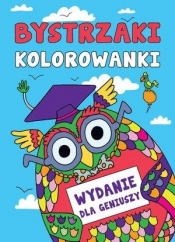 Bystrzaki. Kolorowanki: Wydanie dla geniuszy - Opracowanie zbiorowe