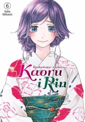 Kaoru i Rin. Rozkwitając z tobą #6 - Saka Mikami